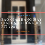 Báo Giá Thang Máy Gia Đình Không Hố Pit 2023